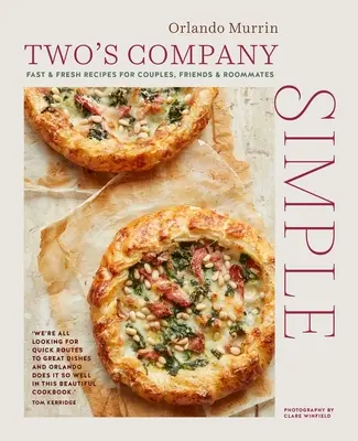 Two's Company: Simple: Szybkie i świeże przepisy dla par, przyjaciół i współlokatorów - Two's Company: Simple: Fast & Fresh Recipes for Couples, Friends & Roommates