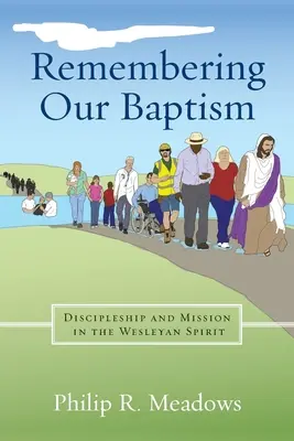 Pamiętając o naszym chrzcie: Uczniostwo i misja w duchu Wesleya - Remembering Our Baptism: Discipleship and Mission in the Wesleyan Spirit