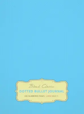 Duży notatnik Bullet Journal 8,5 x 11 w kropki (Sky Blue #10) w twardej oprawie - 245 ponumerowanych stron - Large 8.5 x 11 Dotted Bullet Journal (Sky Blue #10) Hardcover - 245 Numbered Pages