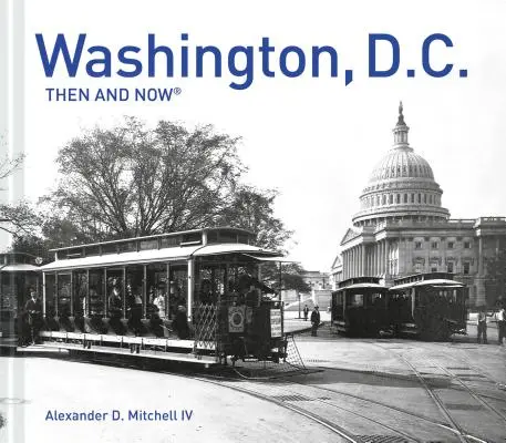 Waszyngton wtedy i teraz(r) - Washington, D.C. Then and Now(r)