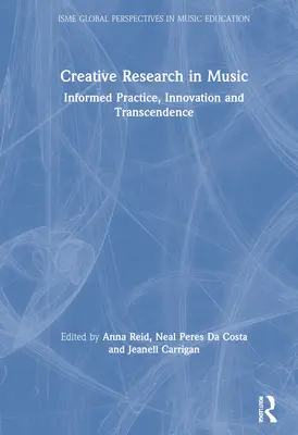 Twórcze badania w muzyce: świadoma praktyka, innowacja i transcendencja - Creative Research in Music: Informed Practice, Innovation and Transcendence