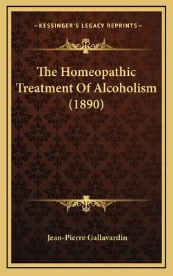 Homeopatyczne leczenie alkoholizmu (1890) - The Homeopathic Treatment of Alcoholism (1890)