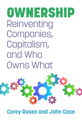Własność: Odkrywanie na nowo firm, kapitalizmu i tego, kto jest właścicielem czego - Ownership: Reinventing Companies, Capitalism, and Who Owns What