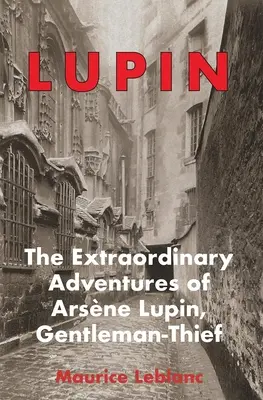 Lupin: Niezwykłe przygody Arsene'a Lupina, dżentelmena-złodzieja - Lupin: The Extraordinary Adventures of Arsene Lupin, Gentleman-Thief