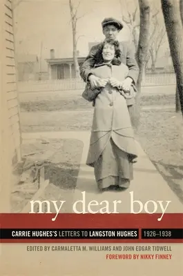 Mój drogi chłopcze: Listy Carrie Hughes do Langstona Hughesa, 1926-1938 - My Dear Boy: Carrie Hughes's Letters to Langston Hughes, 1926-1938