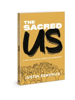 The Sacred Us: Wezwanie do radykalnej wspólnoty chrześcijańskiej - The Sacred Us: A Call to Radical Christian Community