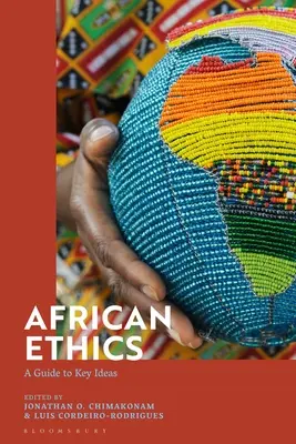 Etyka afrykańska: Przewodnik po kluczowych ideach - African Ethics: A Guide to Key Ideas