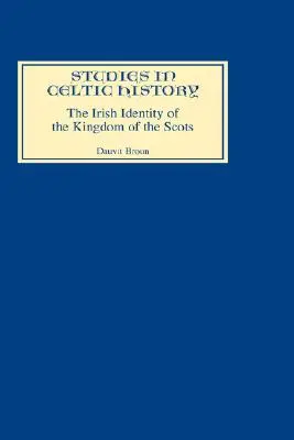 Irlandzka tożsamość Królestwa Szkotów w XII i XIII wieku - The Irish Identity of the Kingdom of the Scots in the Twelfth and Thirteenth Centuries