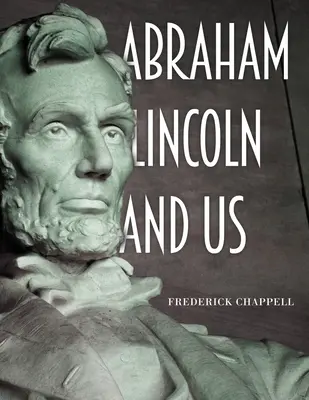 Abraham Lincoln i my - Abraham Lincoln and Us