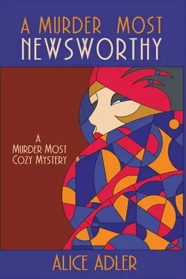 Morderstwo najbardziej godne uwagi: A Murder Most Cozy Mystery - A Murder Most Newsworthy: A Murder Most Cozy Mystery