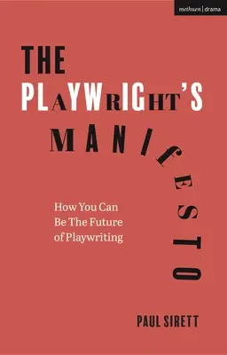 Manifest dramatopisarza: Jak być przyszłością dramatopisarstwa - The Playwright's Manifesto: How You Can Be the Future of Playwriting