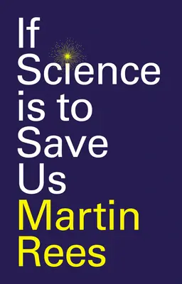 Jeśli nauka ma nas ocalić - If Science Is to Save Us