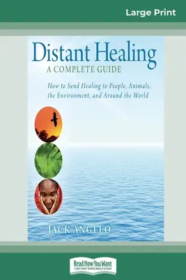 Uzdrawianie na odległość: Kompletny przewodnik (16pt Large Print Edition) - Distant Healing: A Complete Guide (16pt Large Print Edition)