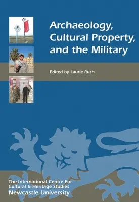 Archeologia, dobra kultury i wojsko - Archaeology, Cultural Property, and the Military