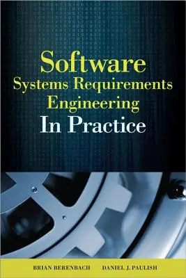 Inżynieria wymagań oprogramowania i systemów: W praktyce - Software & Systems Requirements Engineering: In Practice