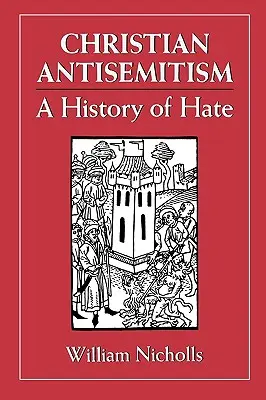 Chrześcijański antysemityzm: Historia nienawiści - Christian Antisemitism: A History of Hate