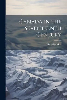 Kanada w siedemnastym wieku - Canada in the Seventeenth Century