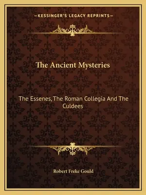 Starożytne misteria: Esseńczycy, rzymskie kolegia i kultyści - The Ancient Mysteries: The Essenes, The Roman Collegia And The Culdees