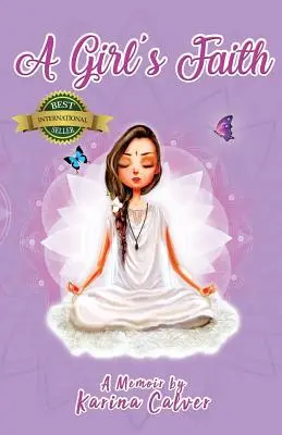 Dziewczęca wiara: Pamiętnik autorstwa Kariny Calver - A Girl's Faith: A Memoir by Karina Calver