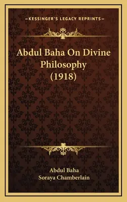Abdul Baha O boskiej filozofii (1918) - Abdul Baha On Divine Philosophy (1918)