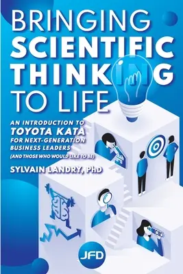 Ożywić myślenie naukowe: Wprowadzenie do Toyota Kata dla liderów biznesu nowej generacji - Bringing scientific thinking to life: An introduction to Toyota Kata for next-generation business leaders