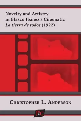 Nowatorstwo i artyzm w filmie Blasco Ibeza La tierra de todos (1922) - Novelty and Artistry in Blasco Ibez's Cinematic La tierra de todos (1922)