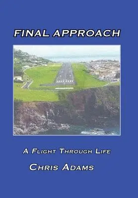 Ostateczne podejście: Lot przez życie - Final Approach: A Flight Through Life