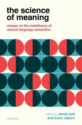 Nauka o znaczeniu: Eseje na temat metateorii semantyki języka naturalnego - The Science of Meaning: Essays on the Metatheory of Natural Language Semantics