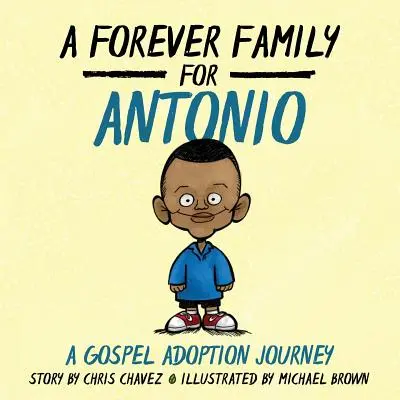 Wieczna rodzina dla Antonia: Ewangeliczna podróż adopcyjna - A Forever Family for Antonio: A Gospel Adoption Journey