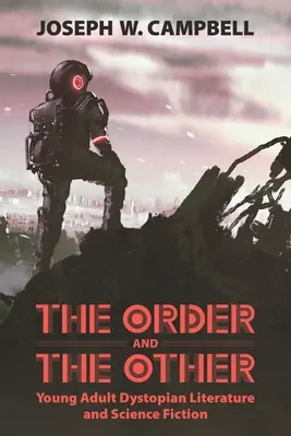 Order and the Other: Literatura dystopijna i science fiction dla młodych dorosłych - Order and the Other: Young Adult Dystopian Literature and Science Fiction