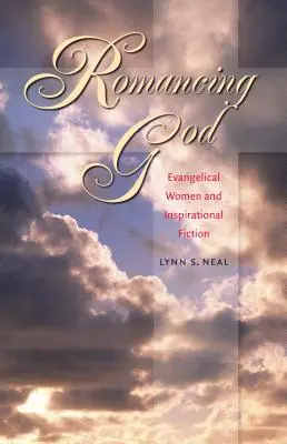 Romancing God: Ewangeliczne kobiety i inspirująca literatura piękna - Romancing God: Evangelical Women and Inspirational Fiction