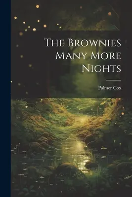 The Brownies: Jeszcze wiele nocy - The Brownies Many More Nights