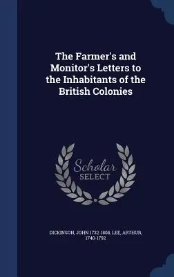 Listy Farmera i Monitora do mieszkańców brytyjskich kolonii - The Farmer's and Monitor's Letters to the Inhabitants of the British Colonies