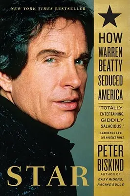 Gwiazda: Jak Warren Beatty uwiódł Amerykę - Star: How Warren Beatty Seduced America