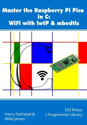 Opanuj Raspberry Pi Pico w C: WiFi z lwIP i mbedtls - Master the Raspberry Pi Pico in C: WiFi with lwIP & mbedtls