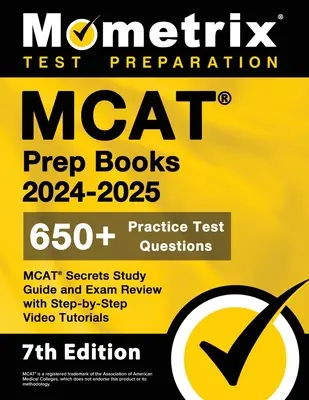 MCAT Prep Books 2024-2025 - 650+ praktycznych pytań testowych, tajny przewodnik do nauki MCAT i przegląd egzaminów z samouczkami wideo krok po kroku: [7th Edition] - MCAT Prep Books 2024-2025 - 650+ Practice Test Questions, MCAT Secrets Study Guide and Exam Review with Step-by-Step Video Tutorials: [7th Edition]