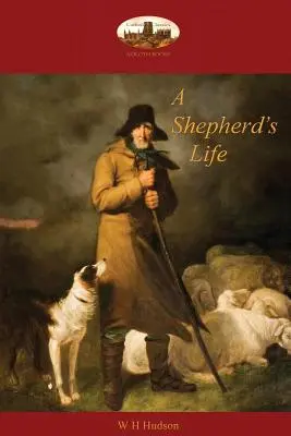 Życie pasterza: wrażenia z pagórków południowego Wiltshire (Aziloth Books) - A Shepherd's Life: impressions of the South Wiltshire downs (Aziloth Books)