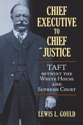 Od szefa rządu do szefa wymiaru sprawiedliwości: Taft między Białym Domem a Sądem Najwyższym - Chief Executive to Chief Justice: Taft Betwixt the White House and Supreme Court