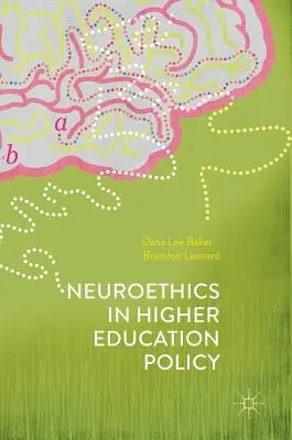 Neuroetyka w polityce szkolnictwa wyższego - Neuroethics in Higher Education Policy