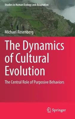 Dynamika ewolucji kulturowej: Centralna rola zachowań celowych - The Dynamics of Cultural Evolution: The Central Role of Purposive Behaviors