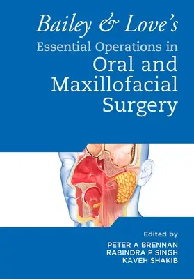 Bailey & Love's Essential Operations in Oral & Maxillofacial Surgery (Podstawowe operacje w chirurgii jamy ustnej i szczękowo-twarzowej) - Bailey & Love's Essential Operations in Oral & Maxillofacial Surgery