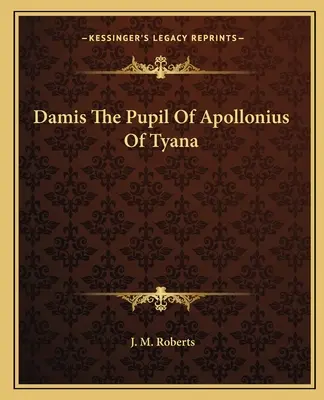 Damis, uczeń Apolloniusza z Tyany - Damis The Pupil Of Apollonius Of Tyana
