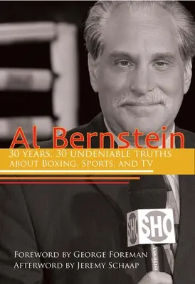 Al Bernstein: 30 lat, 30 niezaprzeczalnych prawd o boksie, sporcie i telewizji - Al Bernstein: 30 Years, 30 Undeniable Truths about Boxing, Sports, and TV