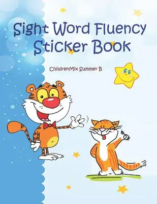 Sight Word Fluency Sticker Book: Szybki i łatwy trening czytania z kolorowymi obrazkami. Jest to wciągający sposób dla dzieci na pracę nad czytaniem, ortografią i pisaniem. - Sight Word Fluency Sticker Book: Quick and Easy Practice reading with color pictures. It is an engaging way for kids to work on reading, spelling, wri