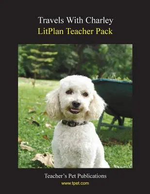 Litplan Teacher Pack: Podróże z Charleyem - Litplan Teacher Pack: Travels with Charley