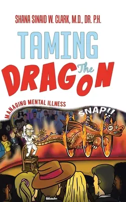 Taming The Dragon: Zarządzanie chorobą psychiczną - Taming The Dragon: Managing Mental Illness