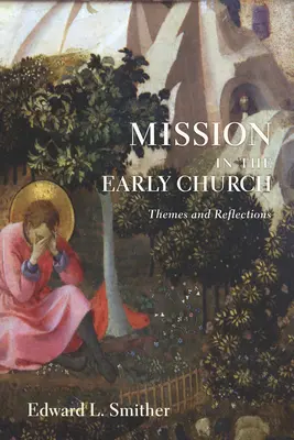 Misja we wczesnym Kościele: Tematy i refleksje - Mission in the Early Church: Themes and Reflections