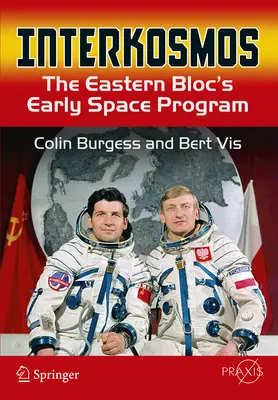 Interkosmos: Wczesny program kosmiczny bloku wschodniego - Interkosmos: The Eastern Bloc's Early Space Program