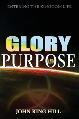 Chwała i cel: Wejście do życia w Królestwie - Glory and Purpose: Entering the Kingdom Life