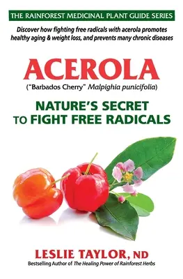 Acerola: Sekret natury w walce z wolnymi rodnikami - Acerola: Nature's Secret to Fight Free Radicals